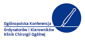 OGÓLNOPOLSKA KONFERENCJA ORDYNATORÓW I KIEROWNIKÓW KLINIK CHIRURGII OGÓLNEJ